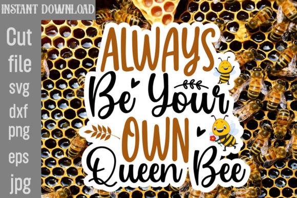 Always Be Your Own Queen Bee: A Creative Cut File for Bold Projects
